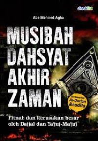 Musibah dahsyat akhir zaman: Fitnah dan kerusakan besar oleh Dajjal dan Ya'juj-Ma'juj