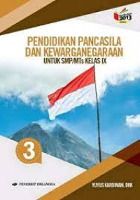 Pendidikan pancasila dan kewarganegaraan untuk SMP/MTs kelas IX (3) : Berdasarkan kurikulum 2013 revisi