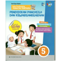Buku Pendamping Tematik Terpadu Pendidikan Pancasila Dan Kewarganegaraan Untuk SD/MI Kelas 5 Kurikulum 2013 Revisi