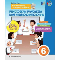 Buku Pendamping Tematik Terpadu Pendidikan Pancasila Dan Kewarganegaraan Untuk SD/MI Kelas 6 Kurikulum 2013 Revisi