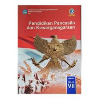 Pendidikan Pancasila dan Kewarganegaraan Untuk SMP/MTs Kelas VII