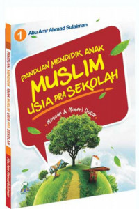 Panduan Mendidik Anak Muslim Usia Sekolah Seri 1