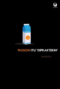 Passion Itu Dipraktekkin