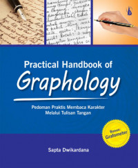 Practical handbook of graphology : pedoman praktis membaca karakter melalui garis tangan