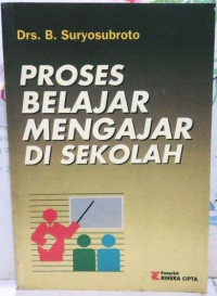 Proses Belajar Mengajar Di Sekolah
