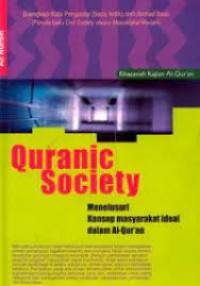 Quranic society ; Menelusuri konsep masyarakat ideal dalam Al-Qur'an