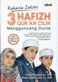 Rahasia Sukses 3 Hafizh Qur'an Cilik Mengguncang Dunia