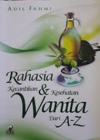 Rahasia kecantikan & kesehatan wanita dari A-Z