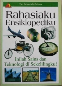 Rahasiaku, Ensiklopediaku (3) - Inilh Sains dan Teknologi Di Sekelilingku