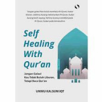 Self healing with Qur'an ; Jangan galau kau tidak butuh liburan, tetapi baca Al-Qur'an