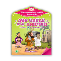 Sahabat Cilik Rasulullah : Abu Bakar Ash-Shiddiq Seri 10