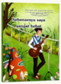 Sebenarnya Saya Sangat Hebat