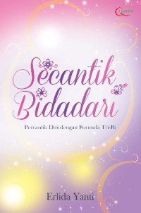 Secantik Bidadari: Percantik Diri dengan Formula Tri-Bi