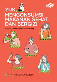 Seri Aku Peduli : Yuk, Mengonsumsi Makanan Sehat & Bergizi