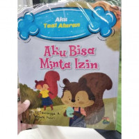 Seri Aku Taat Aturan : Aku Bisa Minta Izin