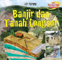Seri Bencana Alam Di Indonesia : Banjir dan Tanah Longsor