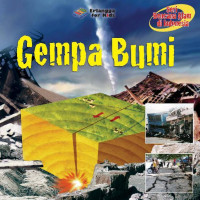 Seri Bencana Alam Di Indonesia : Gempa Bumi