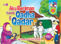 Aku beriman kepada Qadha & Qadar 6 Seri Rukun Iman