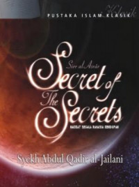 Sirr al-Asrar secret of the secrets : hakikat segala rahasia kehidupan