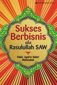Sukses berbisnis ala Rasulullah saw