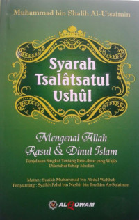 Syarah Tsalatsatul Ushul: Tiga Landasan Utama Mengenal Allah, Rasul & Dienul Islam