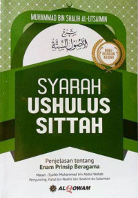 Syarah ushulus sittah : penjelasan tentang enam prinsip beragama