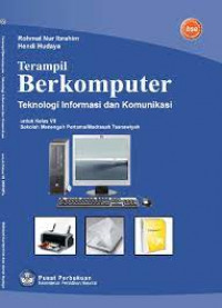 Terampil Berkomputer Teknologi Informasi dan Komunikasi Untuk kelas VII Sekolah Menengah Pertama/Madrasah Tsanawiyah