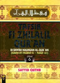 Tafsir Fi Zhilalil Qur'an Di bawah naungan Al-Qur'an Jilid 6 : Surah At-Taubah 93 - Yusuf 101