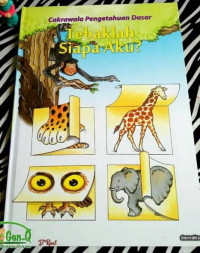 Tebaklah Siapa Aku? 5 (Binatang) Seri Cakrawala Pengetahuan Dasar