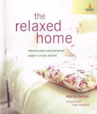 The relaxed home : Menemukan kenyamanan dalam rumah sendiri
