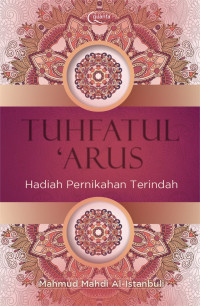 Tuhfatul 'Arus : Hadiah Pernikahan Terindah