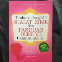 Tuntunan lengkap shalat-zikir dan panduan bersuci untuk muslimah