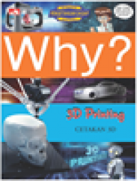 WHY ? 3D Printing (Cetakan 3D)