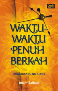 Waktu-Waktu Penuh Berkah: Khazanah Islam Klasik