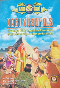 Nabi Yusuf A.S: Parasnya elok bagaikan rembulan budi pekertinya luhur serta mulia