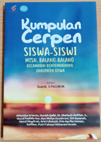 Kumpulan cerpen siswa-siswi MTSN. Balang-Balang Kecamatan Bontomarannu Kabupaten Gowa