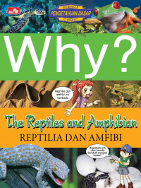 Why ? The Reptiles And Amphibian (Reptilia Dan Amfibi)