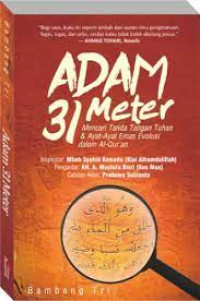 Adam 31 meter : Mencari tanda tangan Tuhan & ayat-ayat emas evolusi dalam A l-Qur'an