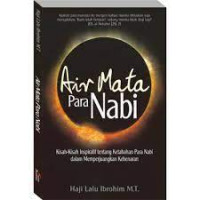 Air mata para nabi : Kisah-kisah inspiratif tentang ketabahan para nabi dalam memperjuangkan kebenaran