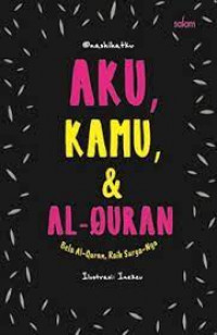 Aku Kamu & Al-Qur'an : Bela Al-Qur'an Raih surganya