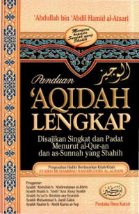 PANDUAN AQIDAH LENGKAP: Disajikan Singkat dan Padat Menurut al-Qur-an dan as-Sunnah yang Shahih