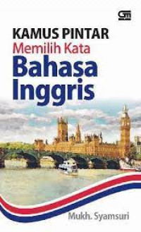 Kamus Pintar Memilih Kata Bahasa Inggris