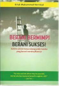 Berani bermimpi berani sukses!