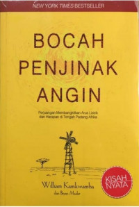 Bocah Penjinak Angin : Perjuangan Membangkitkan Arus Listrik dan Harapan di Tengah Padang Afrika