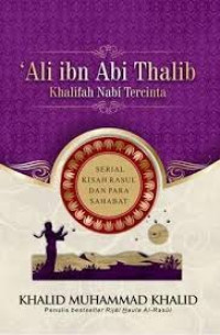 Image of 'Ali bin Abi Thalib : khalifah nabi tercinta