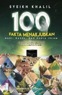 Image of 100 Fakta Menakjubkan Nabi, Rasul , dan Dunia Islam