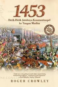 Image of 1453 : detik-detik jatuhnya konstantinopel ke tangan muslim