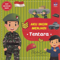 Image of Aku Ingin Menjadi Tentara : Seri Saat Aku Besar Nanti
