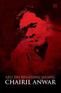 Image of Aku ini binatang jalang : koleksi sajak 1942-1949
