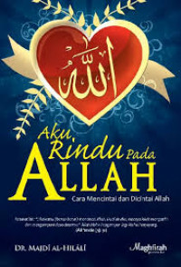Image of Aku rindu pada Allah : cara mencintai dan dicintai Allah